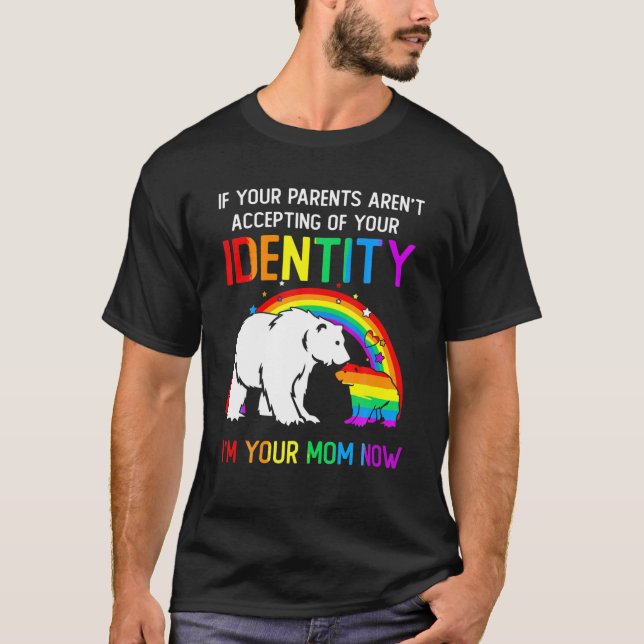 I'm Your Mom Now Bear Mom LGBT Rainbow Heart Pride T-Shirt (Front)