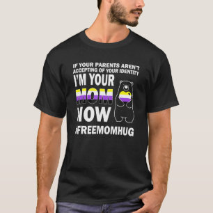 Im Your Mum Now Bear Free Mum Hug Nonbinary Pride  T-Shirt