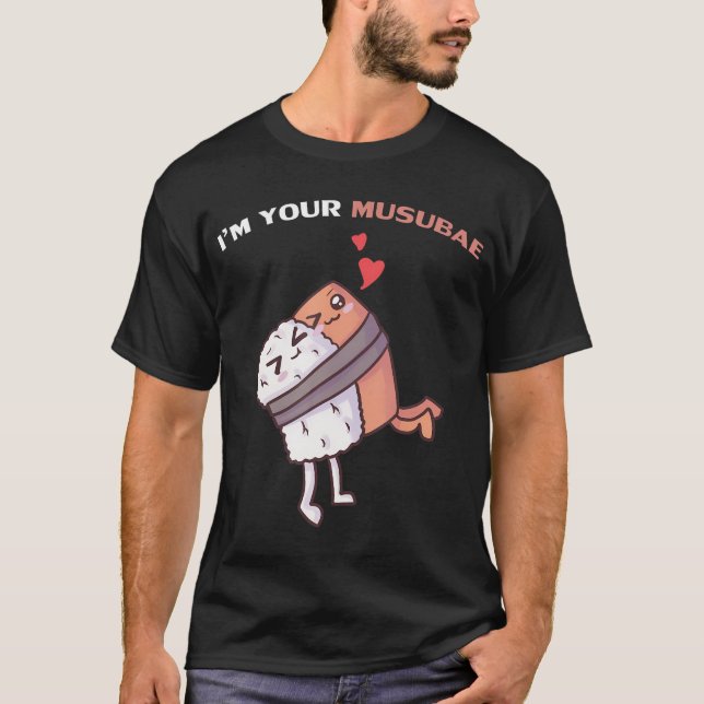 I'M Your Musubae Valentine'S Day Kawaii Hawaii Mus T-Shirt (Front)