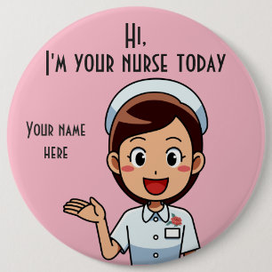 I'm Your Nurse Today  Round Button