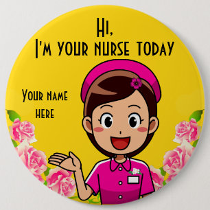 I'm Your Nurse Today  Round Button