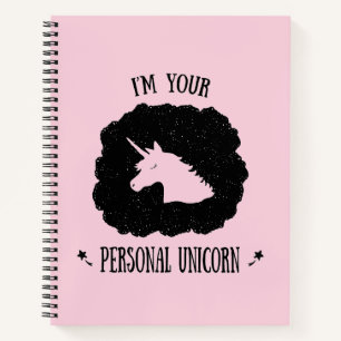 I'm Your Personal Unicorn Notebook