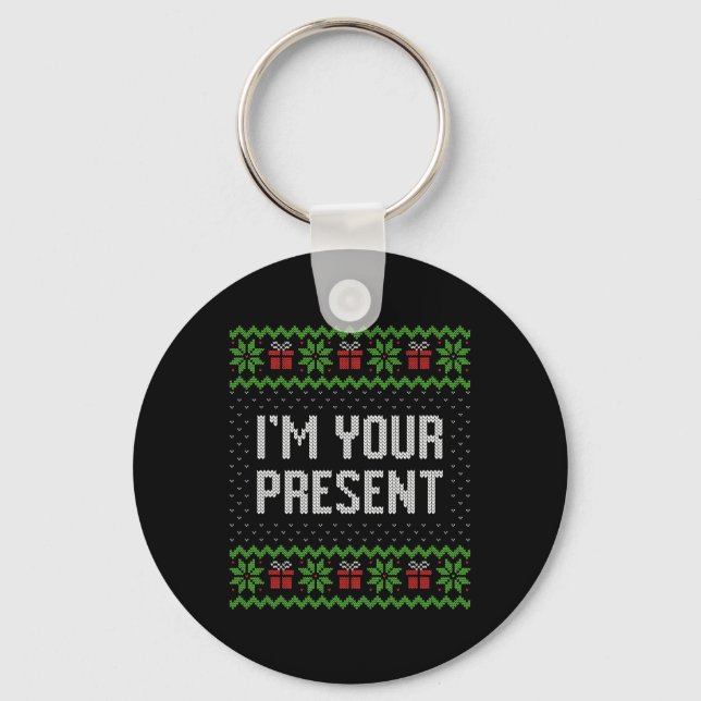 I'm Your Present  Key Ring (Front)