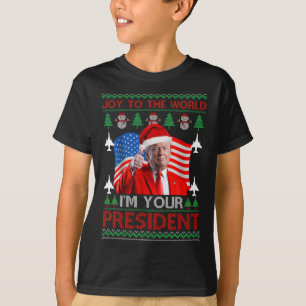 I'm Your President 47th Trump 2024 Ugly Christmas  T-Shirt