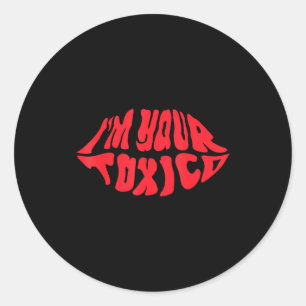 I'm Your Tóxico Funny Toxic Bae Couple Relationshi Classic Round Sticker