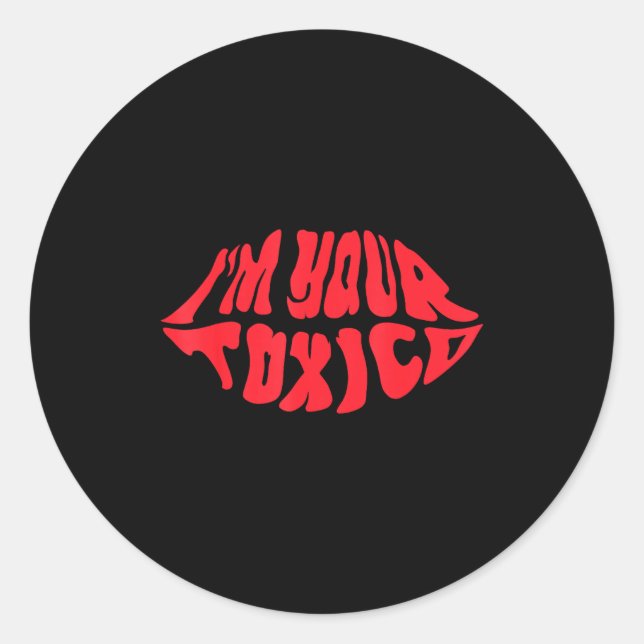I'm Your Tóxico Funny Toxic Bae Couple Relationshi Classic Round Sticker (Front)