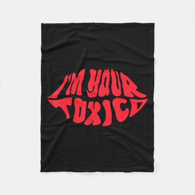I'm Your Tóxico Funny Toxic Bae Couple Relationshi Fleece Blanket (Front)