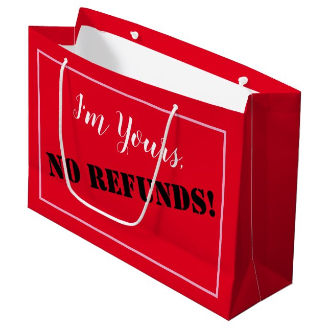 I'm Yours, NO REFUNDS! Large Gift Bag (Front Angled)