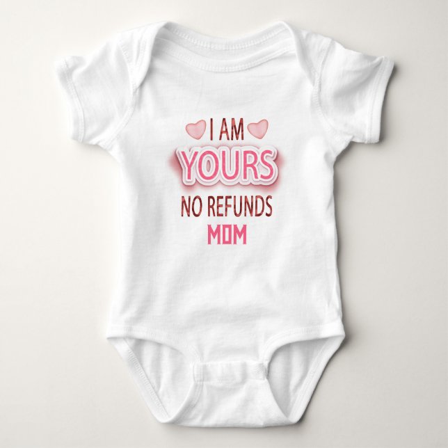 I'm Yours No Refunds MOM Valentine's Day Baby Bodysuit (Front)