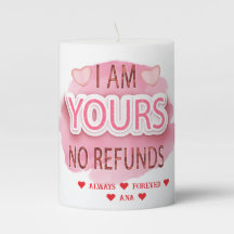 I'm Yours No Refunds Valentine's Day
