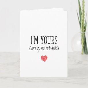 I'm Yours No Refunds, Valentine's Day, Anniversary Card