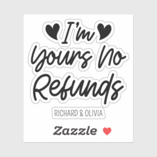 I'm Yours No Refunds Valentines Day Cute Wife Gift
