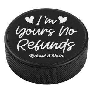 I'm Yours No Refunds Valentines Day Cute Wife Gift Hockey Puck
