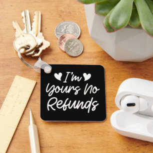 I'm Yours No Refunds Valentines Day Cute Wife Gift Key Ring