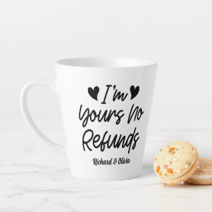 I'm Yours No Refunds Valentines Day Cute Wife Gift Latte Mug