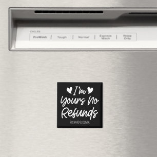 I'm Yours No Refunds Valentines Day Cute Wife Gift Magnet