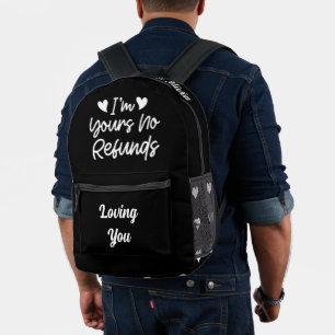 I'm Yours No Refunds Valentines Day Cute Wife Gift Printed Backpack