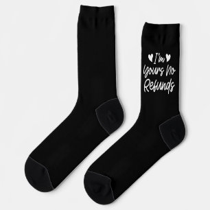 I'm Yours No Refunds Valentines Day Cute Wife Gift Socks