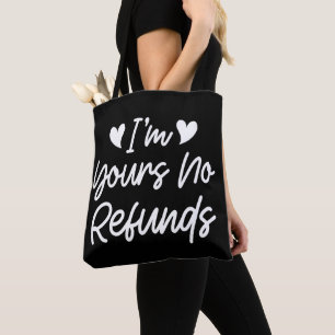 I'm Yours No Refunds Valentines Day Cute Wife Gift Tote Bag