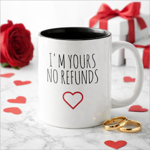 I'm Yours No Refunds Valentine's Day Gift Two-Tone Coffee Mug