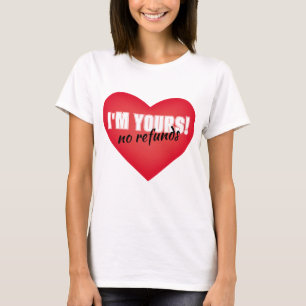 I'm Yours, no refunds Women's Basic T-Shirt