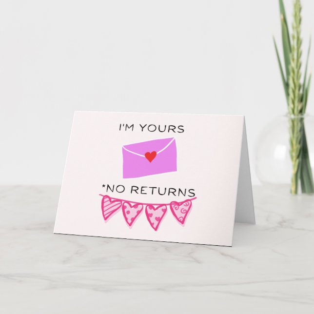 I'm Yours No Returns - Valentine Card (Front)
