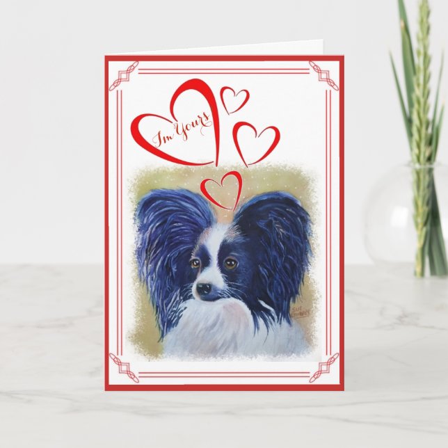 I'M YOURS VALENTINE PERFECT PAPILLON HOLIDAY CARD (Front)