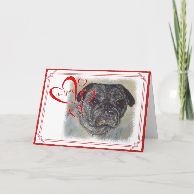 I'M YOURS VALENTINE SWEET AND CUTE PUG HOLIDAY CARD (Front)