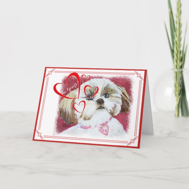 I'M YOURS VALENTINE TOY SHIH TZU MIX HOLIDAY CARD (Front)