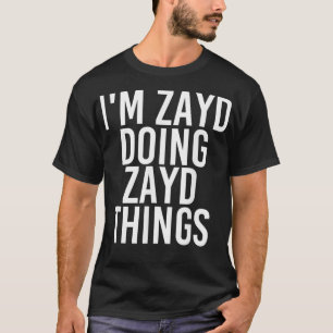 I'M ZAYD DOING ZAYD THINGS Name Funny Birthday Gif T-Shirt