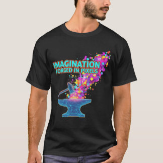 Imagination Forged in Pixels T-Shirt