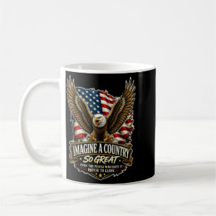 Imagine A Country So Great Patriotic Flag Quote 2 Coffee Mug