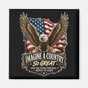 Imagine A Country So Great Patriotic Flag Quote 2 Magnet