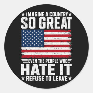 Imagine A Country So Great Patriotic Flag Quote Classic Round Sticker