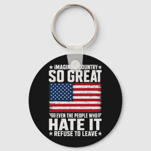 Imagine A Country So Great Patriotic Flag Quote Key Ring