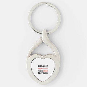 Imagine A World WIthout Nurses Key Ring