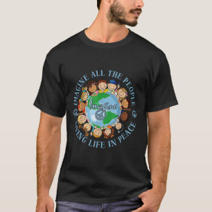Imagine All The People Living Life Peace Earth Day T-Shirt