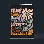 Imagine Being Afraid Of Diversity But Not Dictator Card<br><div class="desc">Imagine Being Afraid Of Diversity But Not Dictatorship _1</div>