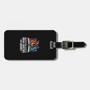 Imagine Being Afraid of Drag Queens and Books LGBT Luggage Tag