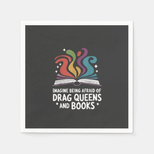 Imagine Being Afraid of Drag Queens and Books LGBT Napkin