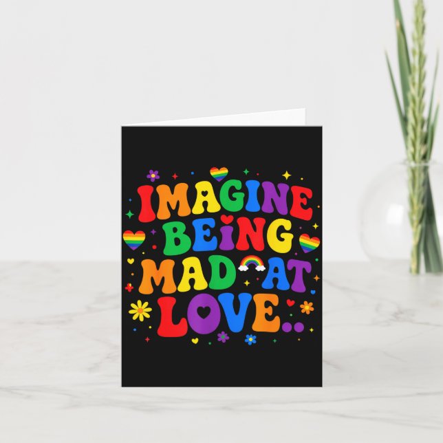 Imagine being mad at love pride rainbow equality  card (Front)
