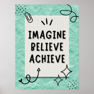 Imagine Believe Achieve Self Motivational Quotes Poster