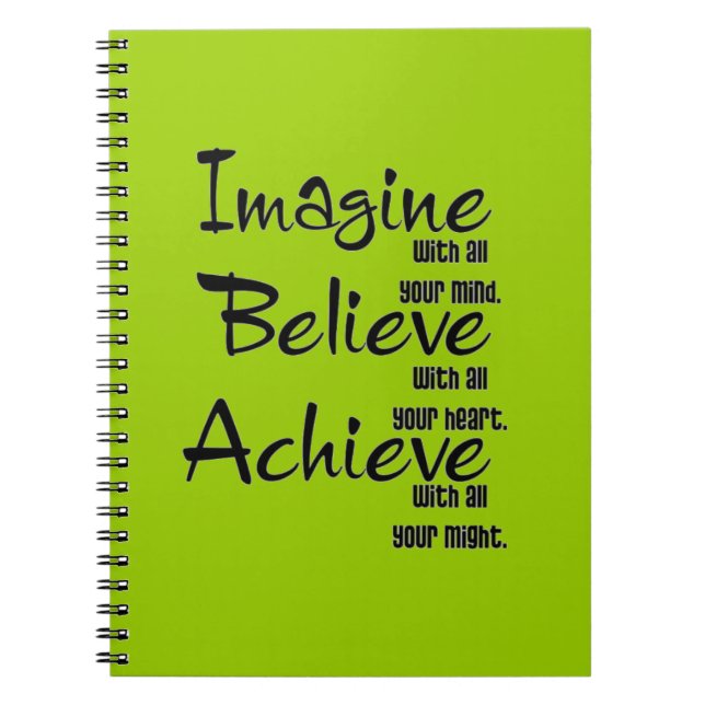 IMAGINE BELIEVE ACHIEVE WITH ALL YOUR MIND HEART NOTEBOOK (Front)