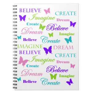 Imagine, Dream, Believe, Create. Butterflies. Notebook