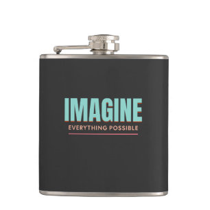 Imagine Everything Possible Quote Motivation Hip Flask