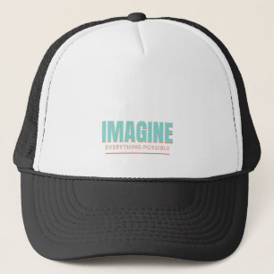 Imagine Everything Possible Quote Motivation Trucker Hat