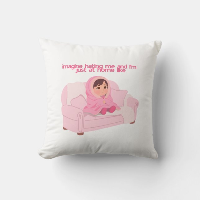 Imagine Hating Me While I’m at Home Design | Cozy Cushion (Front)