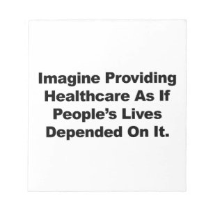 Imagine Healthcare People's Lives Depend On Notepad