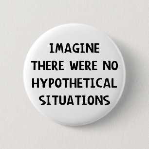 Imagine Hypothetical 6 Cm Round Badge