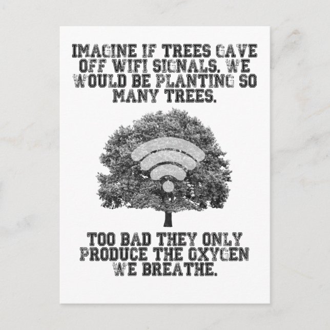 Imagine if trees gave off WiFi signals Postcard (Front)